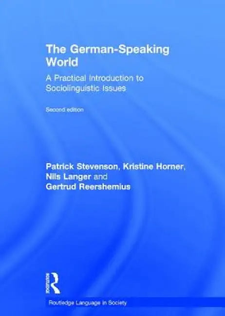 The German-Speaking World: A Practical Introduction to Sociolinguistic Issues by Patrick Stevenson