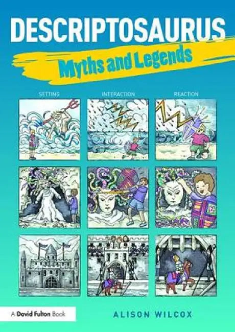 Descriptosaurus: Myths & Legends by Alison Wilcox