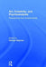 Art, Creativity, and Psychoanalysis: Perspectives from Analyst-Artists by George Hagman