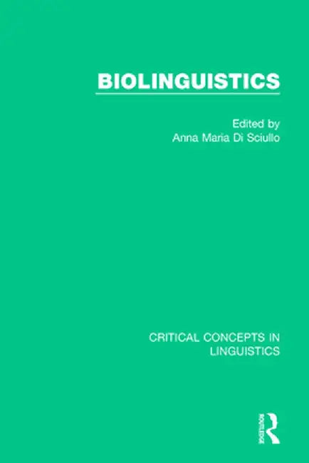 Biolinguistics Vol III by Anna Maria Di Sciullo