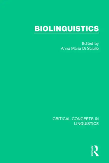 Biolinguistics Vol IV by Anna Maria Di Sciullo