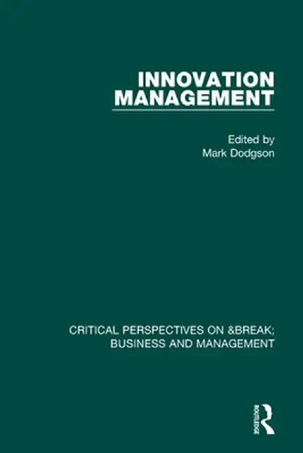Innovation Management Vol II by Mark Dodgson