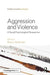 Aggression and Violence: A Social Psychological Perspective by Brad J. Bushman
