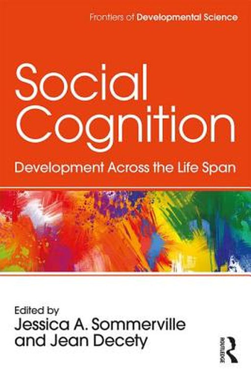 Social Cognition: Development Across the Life Span by Jean Decety