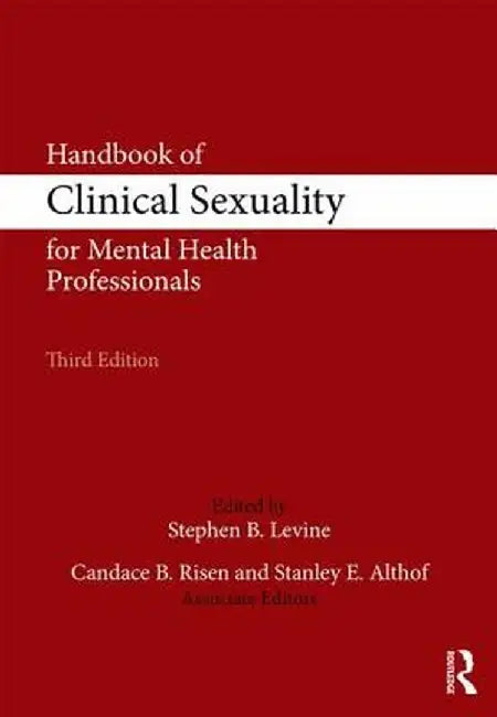 Handbook of Clinical Sexuality for Mental Health Professionals by Stephen B. Levine