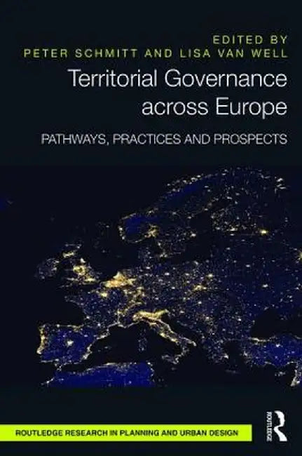 Territorial Governance Across Europe: Pathways, Practices and Prospects by Peter Schmitt