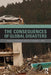 The Consequences of Global Disasters by Anthony Elliott, Eric Hsu