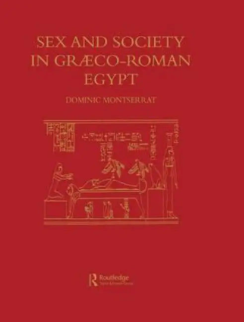 Sex & Society in Graeco-Roman by Dominic Montserrat