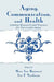Aging, Communication, and Health: Linking Research and Practice for Successful Aging by Mary Lee Hummert
