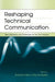 Reshaping Technical Communication: New Directions and Challenges for the 21st Century by Barbara Mirel