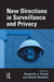 New Directions in Surveillance and Privacy by Benjamin J. Goold