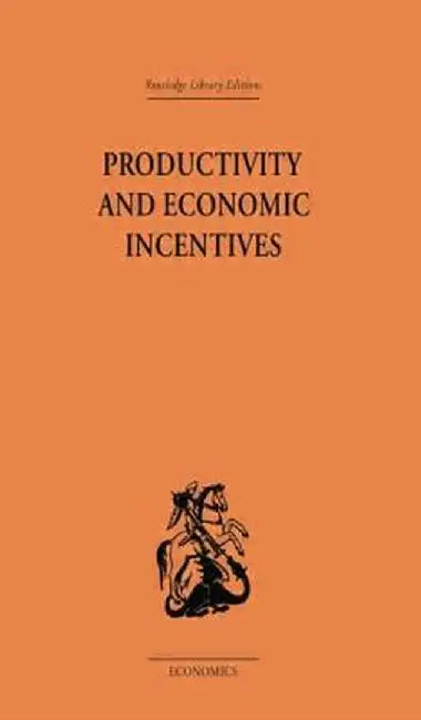 Productivity and Economic Incentives by J. P. Davidson