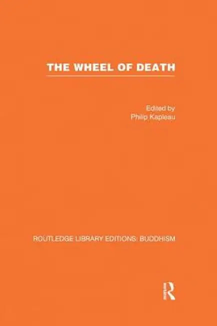 The Wheel of Death: Writings from Zen Buddhist and Other Sources by Philip Kapleau