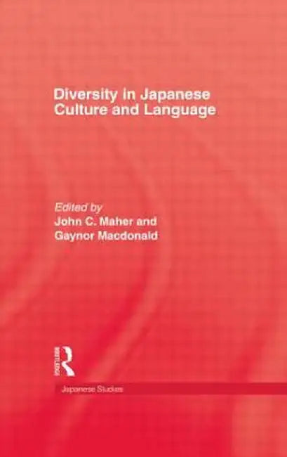 Diversity in Japanese Culture and Language by John C. Maher