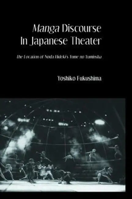 Manga Discourse in Japan Theatre by Yoshiko Fukushima