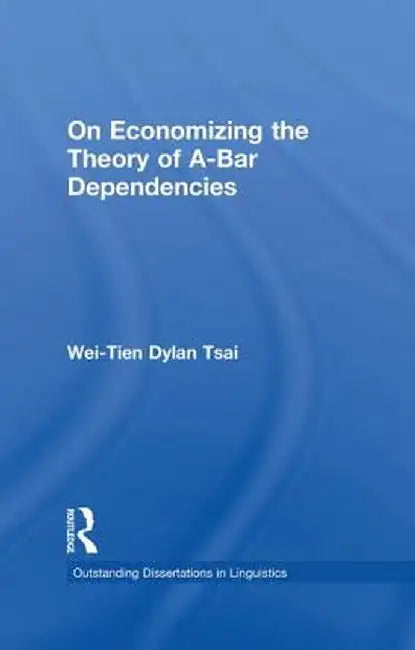 On Economizing the Theory of A-Bar Dependencies by Wei-Tien Dylan Tsai