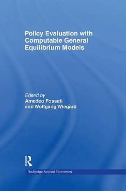 Policy Evaluation with Computable General Equilibrium Models by Amedeo Fossati