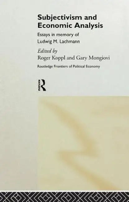 Subjectivism and Economic Analysis by Roger Koppl