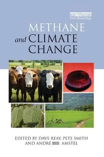 Methane and Climate Change by Dave Reay
