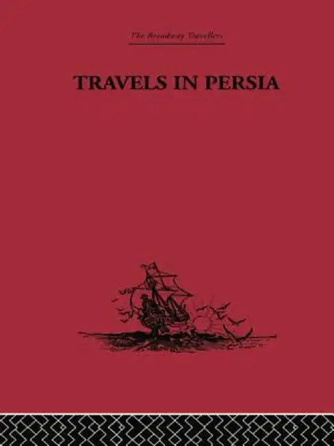Travels in Persia: 1627-1629 by Thomas Herbert