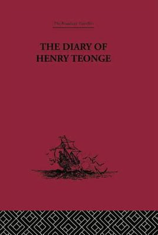 The Diary of Henry Teonge: Chaplain on Board H.M's Ships Assistance Bristol and Royal Oak 1675-1679 by G. E Manwaring