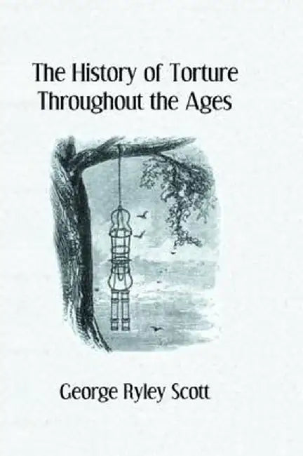 The History of Torture by George Ryley Scott