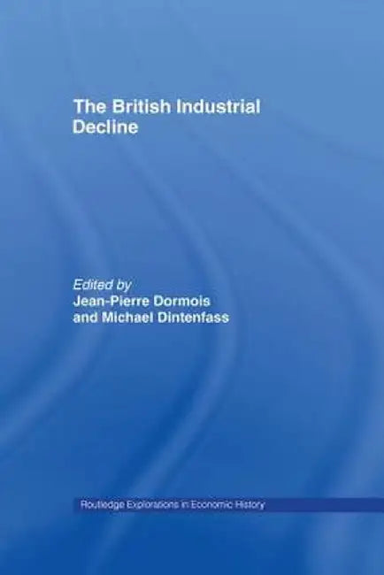 The British Industrial Decline by Michael Dintenfass
