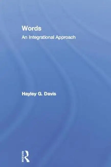 Words - An Integrational Approach by Hayley G. Davis