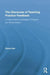 The Discourse Of Teaching Practice Feedback: A Corpus-Based Investigation of Spoken and Written Modes by Fiona Farr