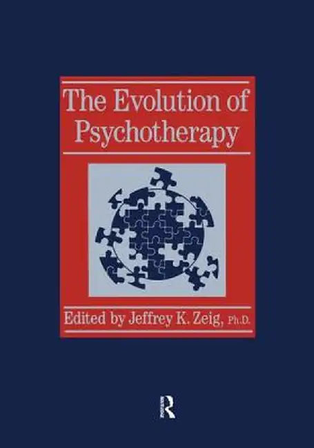 Evolution of Psychotherapy..........: The 1st Conference by Jeffrey K. Zeig