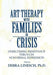 Art Therapy with Families in Crisis: Overcoming Resistance Through Nonverbal Expression by Debra Greenspoon Linesch