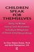 Children Speak For Themselves: Using The Kempe Interactional Assessment To Evaluate Allegations Of Parent- child sexual abuse by Clare Haynes-Seman