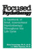 Focused Psychotherapy: A Casebook Of Brief Intermittent Psychotherapy Throughout The Life Cycle by Nick Cummings