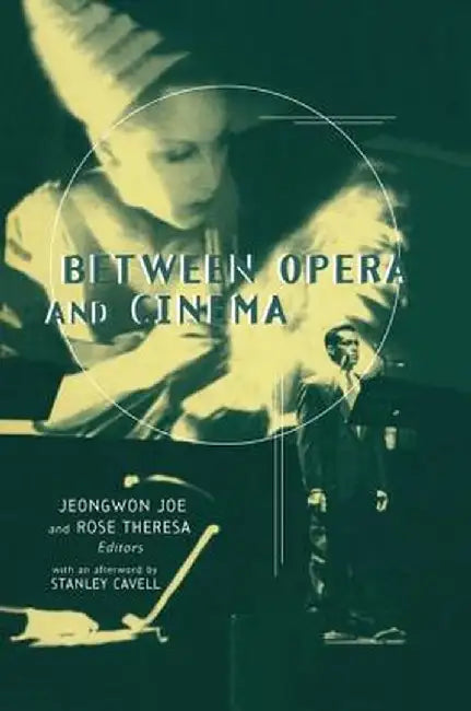Between Opera and Cinema by Jeongwon Joe