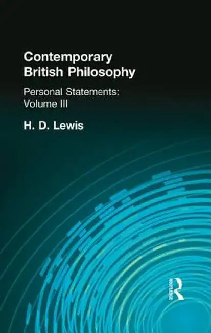 Contemporary British Philosophy: Personal Statements Third Series by H D Lewis