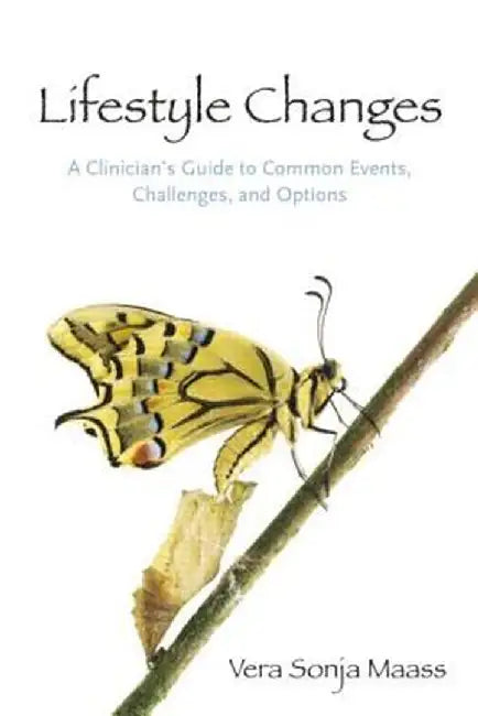 Lifestyle Changes: A Clinician's Guide to Common Events, Challenges, and Options by Vera Sonja Maass