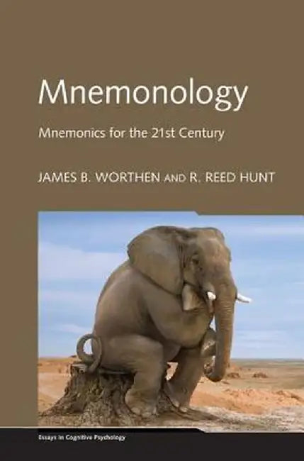 Mnemonology: Mnemonics for the 21st Century by James B. Worthen