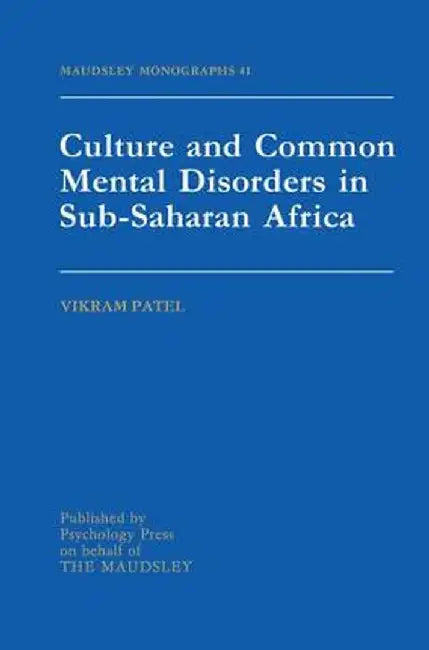 Culture and Common Mental Disorders in Sub-Saharan Africa by Vickram Patel