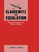 Clausewitz and Escalation: Classical Perspective on Nuclear Strategy by Stephen J. Cimbala