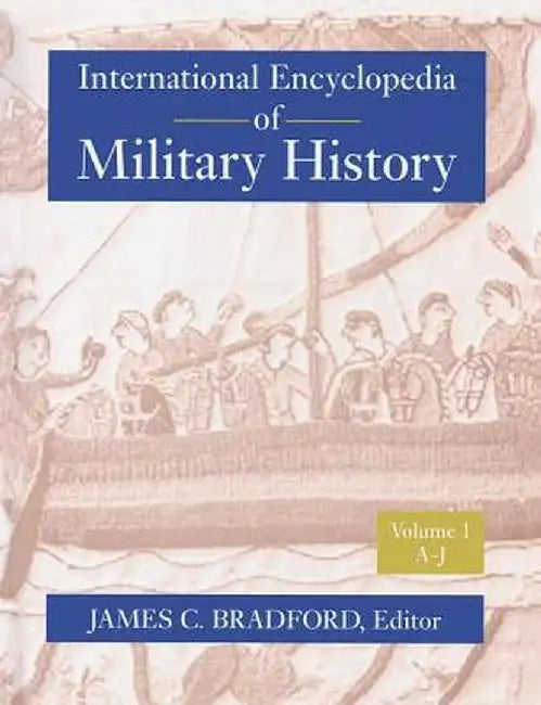 International Encyclopedia of Military History by James C. Bradford