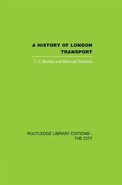 A History of London Transport: The Nineteenth Century by T.C. Barker