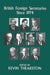 British Foreign Secretaries Since 1974 by Kevin Theakston