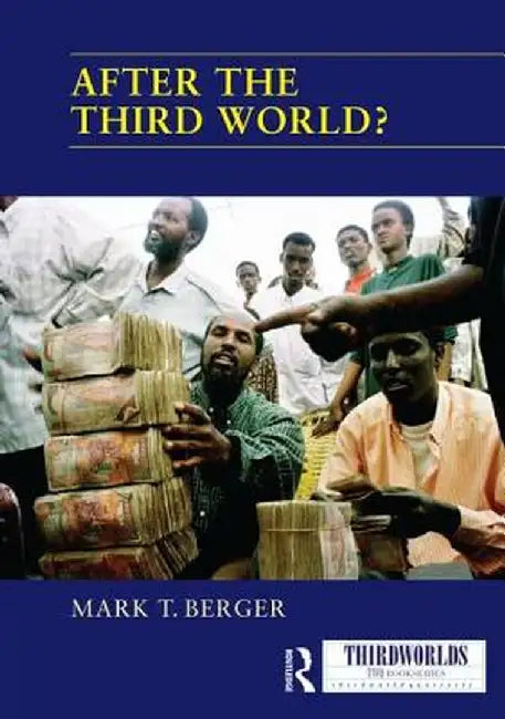 After the Third World? by Mark T. Berger