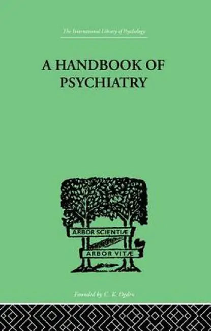 A Handbook of Psychiatry by P.M Lichtenstein