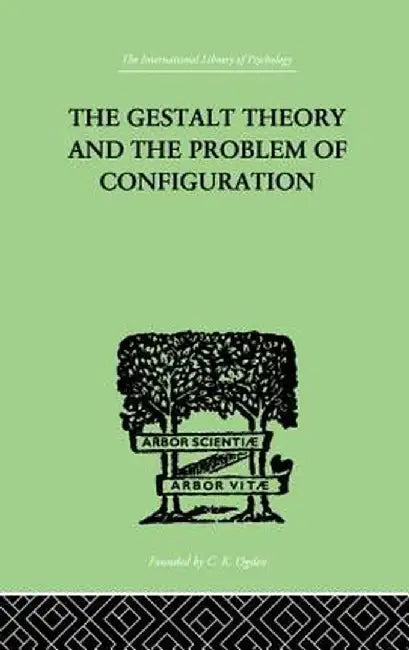 The Gestalt Theory and the Problem of Configuration by Bruno Petermann
