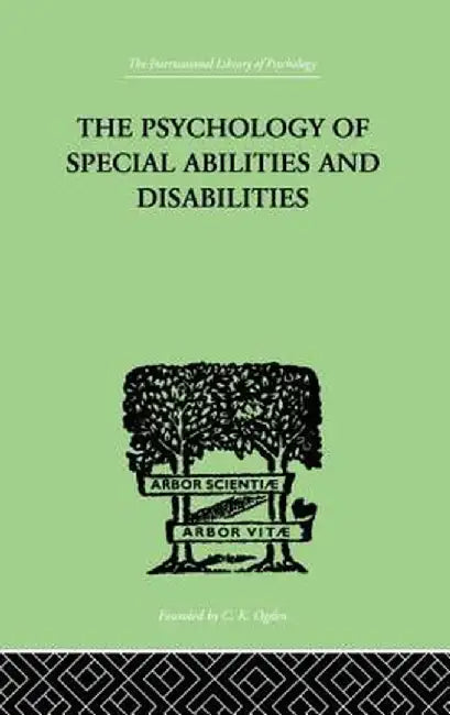 The Psychology of Special Abilities and Disabilities by Augusta F Bronner