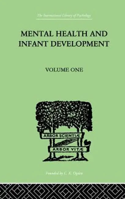 Mental Health and Infant Development: Volume One: Papers and Discussions by Kenneth Soddy