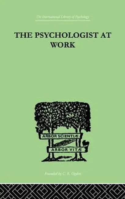 The Psychologist at Work: An Introduction to Experimental Psychology by M R Harrower