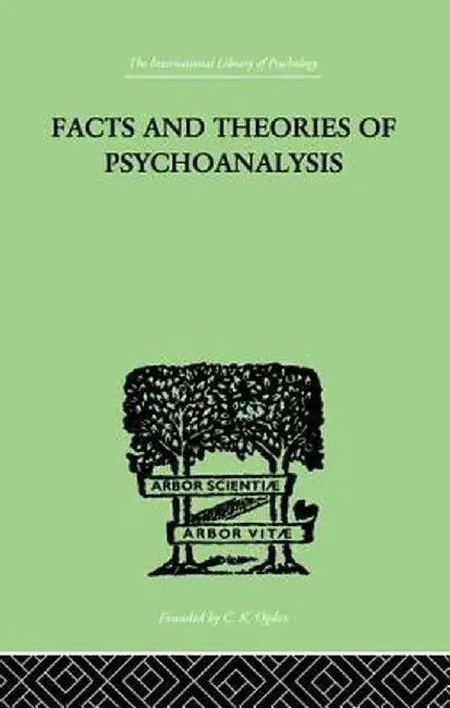 Facts and Theories of Psychoanalysis by Ives Hendrick