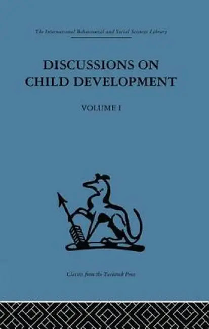 Discussions on Child Development: Volume one by Barbel Inhelder